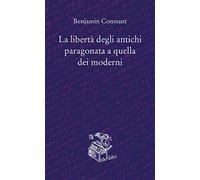 La libertà degli antichi paragonata a quella dei moderni