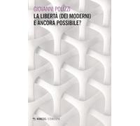 La libertà (dei moderni) è ancora possibile?