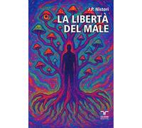 La libertà del male