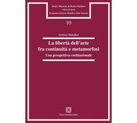 La libertà dell'arte fra continuità e metamorfosi. Una prospettiv