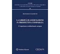 La libertà di associazione in prospettiva comparata. L'esperienza costituzionale europea