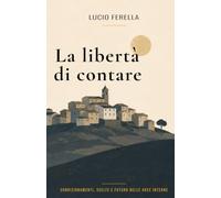 La libertà di contare: Condizionamenti, scelte e futuro delle aree interne