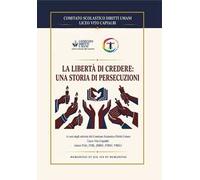 La libertà di credere: una storia di persecuzioni