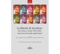 La libertà di decidere. Da cento a cento 1993-2024: trent'anni di studi sugli st