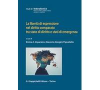 La libertà di espressione nel diritto comparato tra stato di diritto e stati di emergenza