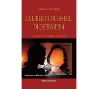 La libertà di essere, di esprimersi. Un sogno che viaggia nel tempo