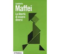 La libertà di essere diversi. Natura e cultura alla prova delle neuroscienze