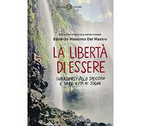 La libertà di essere. Guardarsi allo specchio e dare vita ai sogni