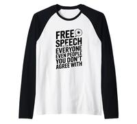 La libertà di Parola è per Tutti, Anche se Non Sei d'accordo Maglia con Maniche Raglan