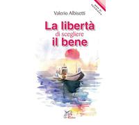 La libertà di scegliere il bene