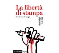 La libertà di stampa. Dal XVI secolo a oggi
