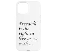 La libertà è il diritto di vivere come desideriamo citazione epitteto Custodia per iPhone 15