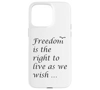 La libertà è il diritto di vivere come desideriamo citazione epitteto Custodia per iPhone 15 Pro Max