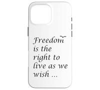 La libertà è il diritto di vivere come desideriamo citazione epitteto Custodia per iPhone 16 Pro Max