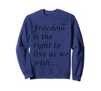 La libertà è Il Diritto di Vivere Come desideriamo Citazione epitteto Felpa
