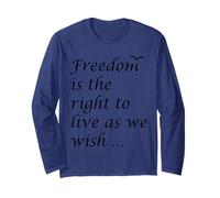La libertà è Il Diritto di Vivere Come desideriamo Citazione epitteto Maglia a Manica