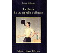 La libertà ha un cappello a cilindro