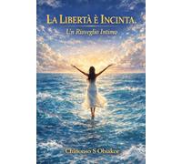 LA LIBERTÀ INCINTA: Un risveglio intimo
