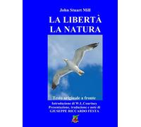LA LIBERTÀ LA NATURA - Mill John Stuart