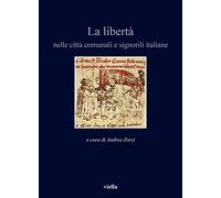 La libertà nelle città comunali e signorili italiane