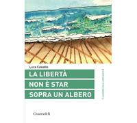 La libertà non è star sopra un albero