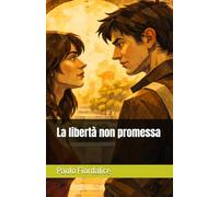 La libertà non promessa
