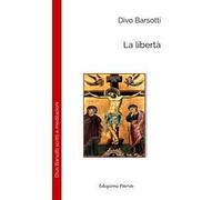 La libertà. Nuova ediz.