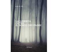 La libertà oltre il bosco dei faggi