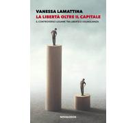 La libertà oltre il capitale. Il controverso legame tra libertà e uguaglianza