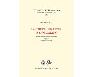 La libertà perpetua di San Marino. Ediz. critica - Carducci Giosuè
