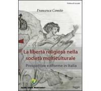 La libertà religiosa nella società multiculturale. Prospettive e riforme in Italia