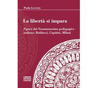 La libertà si impara. Figure del neoumanesimo pedagogico: Balducci, Capitini, Milani