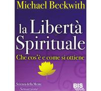 La libertà spirituale. Che cos'è e come si ottiene