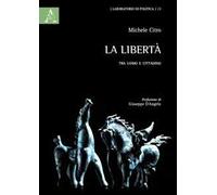 La libertà. Tra uomo e cittadino