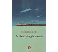 La libertà viaggia in treno