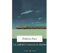 La libertà viaggia in treno