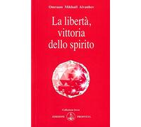 La libertà, vittoria dello spirito