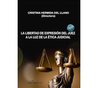 La libertad de expresión del juez a la luz de la ética judicial
