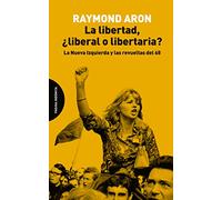 La libertad, ¿liberal o libertaria? : la nueva izquierda y las revueltas del 68