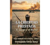 La libertad prestada: El fuego y el barro