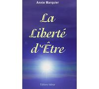 La liberté d'être ou La voie de la plénitude
