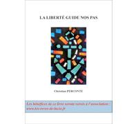 La liberté guide nos pas: Chroniques égocentriques