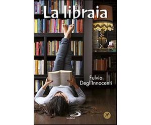 La libraia - Degl'Innocenti Fulvia