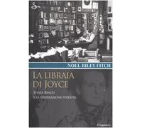 La libraia di Joyce. Sylvia Beach e la generazione perduta