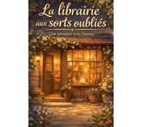 La librairie aux sorts oubliés: Une romance cosy fantasy