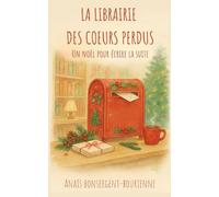 La librairie des coeurs perdus: Un Noël pour écrire la suite