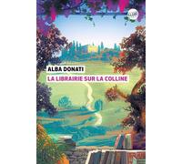 La librairie sur la colline [Paperback] [Nov 03, 2022] Donati, Alba and Bauer, N