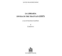 La libraria divisa in tre trattati. Vol. 2 - Doni Anton Francesco