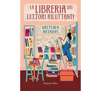 Gretchen Anthony, Federica Merati – La libreria dei lettori riluttanti – Brossura