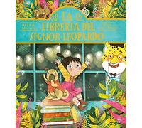 La libreria del signor leopardo. Ediz. a colori